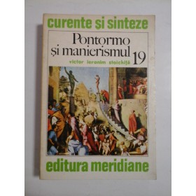 PONTORMO  SI  MANIERISMUL  -  VICTOR  IERONIM  STOICHITA  